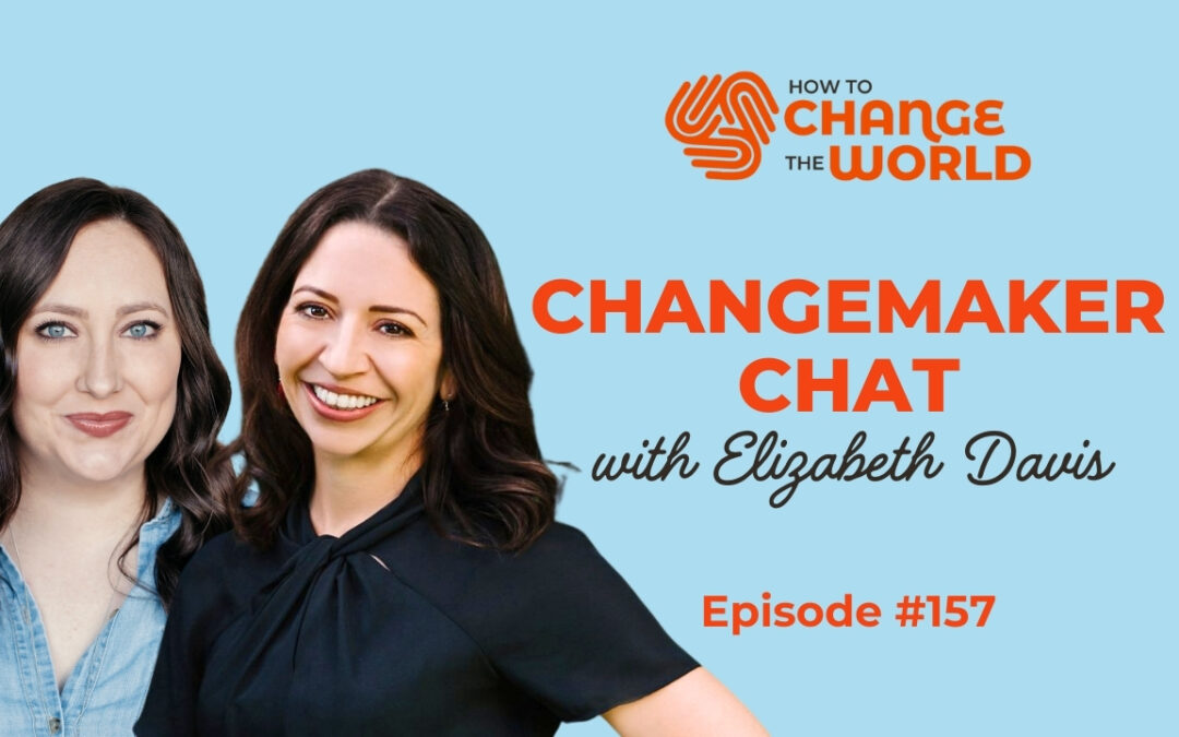 On the Podcast: Marketing that Makes a Difference with Elizabeth Davis